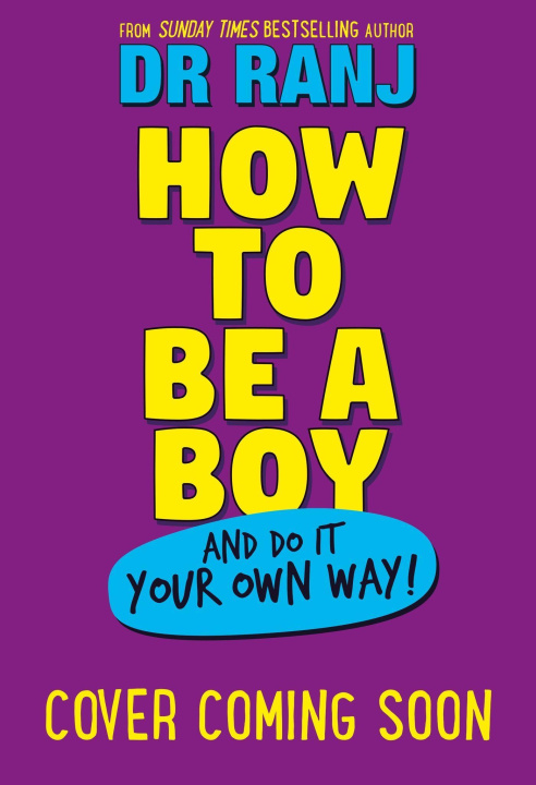 Книга How to Be a Boy Dr. Ranj Singh