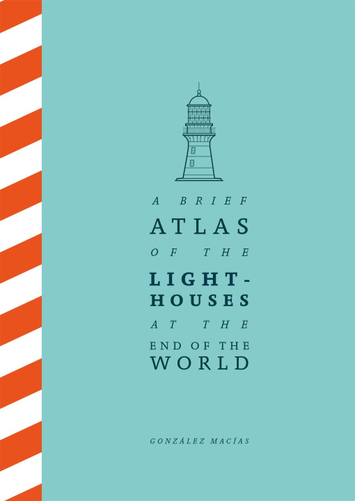 Könyv A Brief Atlas of the Lighthouses at the End of the World 
