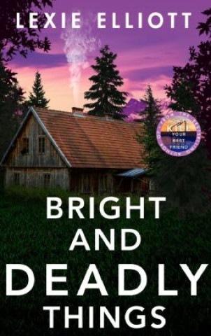 Knjiga Bright and Deadly Things Lexie Elliott
