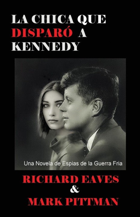 Kniha LA CHICA QUE DISPARO A KENNEDY Mark Pittman