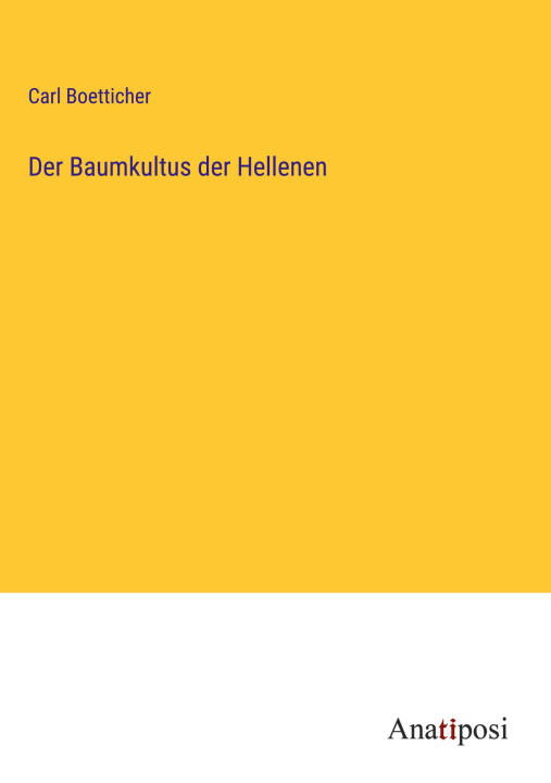 Knjiga Der Baumkultus der Hellenen Carl Boetticher