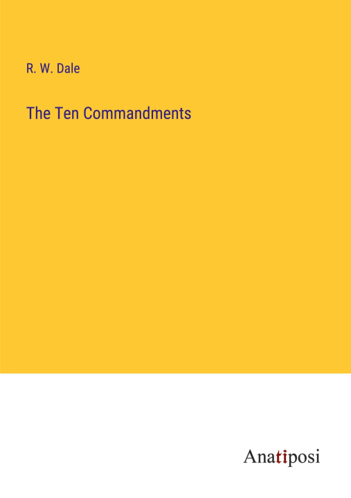 Knjiga The Ten Commandments R. W. Dale