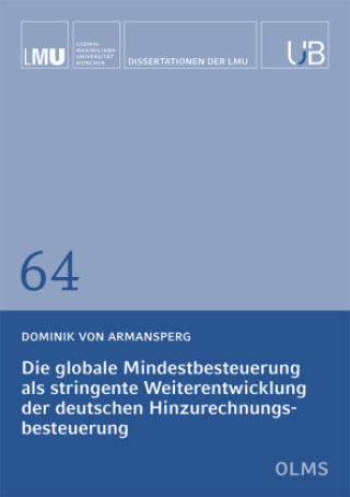 Kniha Die globale Mindestbesteuerung als stringente Weiterentwicklung der deutschen Hinzurechnungsbesteuerung 