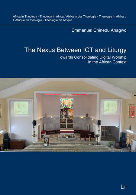 Knjiga The Nexus Between ICT and Liturgy Emmanuel Chinedu Anagwo
