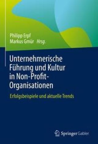 Könyv Unternehmerische Führung und Kultur in Non-Profit-Organisationen Philipp Erpf