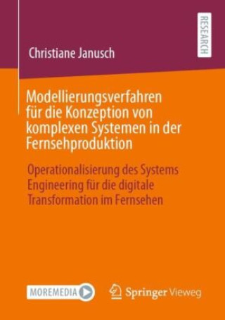Könyv Modellierungsverfahren für die Konzeption von komplexen Systemen in der Fernsehproduktion Christiane Janusch