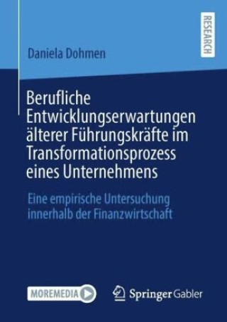 Kniha Berufliche Entwicklungserwartungen älterer Führungskräfte im Transformationsprozess eines Unternehmens Daniela Dohmen