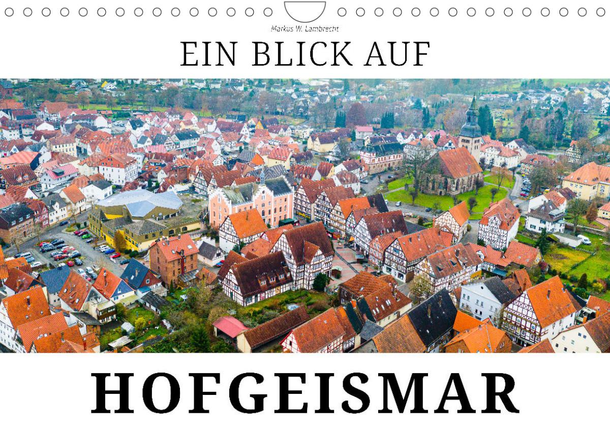 Calendar / Agendă Ein Blick auf Hofgeismar (Wandkalender 2024 DIN A4 quer) 