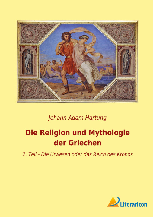 Kniha Die Religion und Mythologie der Griechen 