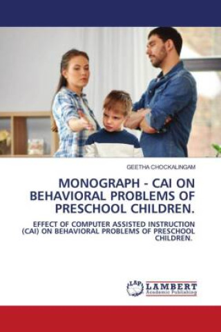 Knjiga MONOGRAPH - CAI ON BEHAVIORAL PROBLEMS OF PRESCHOOL CHILDREN. GEETHA CHOCKALINGAM