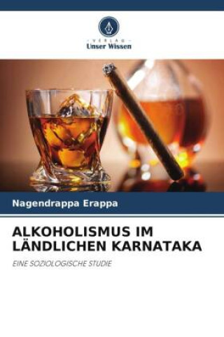 Knjiga ALKOHOLISMUS IM LÄNDLICHEN KARNATAKA Nagendrappa Erappa
