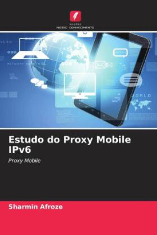 Kniha Estudo do Proxy Mobile IPv6 Nusrat Sharmin