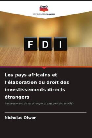 Buch Les pays africains et l'élaboration du droit des investissements directs étrangers 