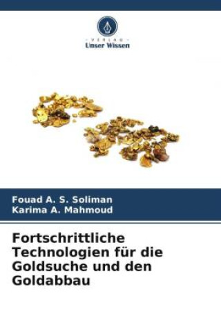 Kniha Fortschrittliche Technologien für die Goldsuche und den Goldabbau Karima A. Mahmoud