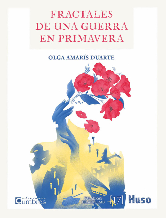 Carte FRACTALES DE UNA GUERRA EN PRIMAVERA OLGA AMARIS DUARTE