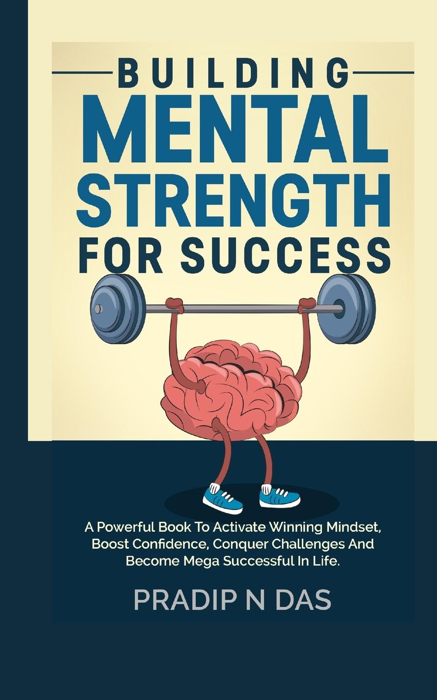 Knjiga Building Mental Strength For Success Pradip N Das