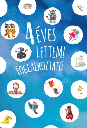 Knjiga 4 éves lettem! - foglalkoztató Kelényi Gabriella