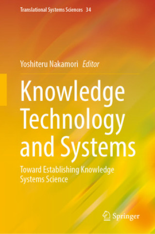 Knjiga Knowledge Technology and Systems Yoshiteru Nakamori