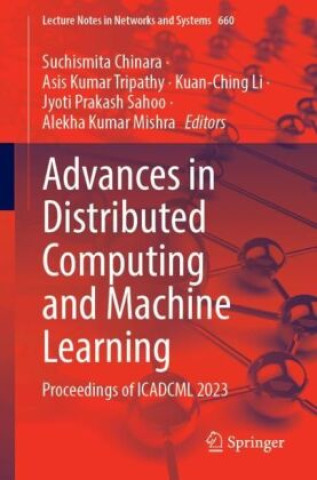 Book Advances in Distributed Computing and Machine Learning Suchismita Chinara