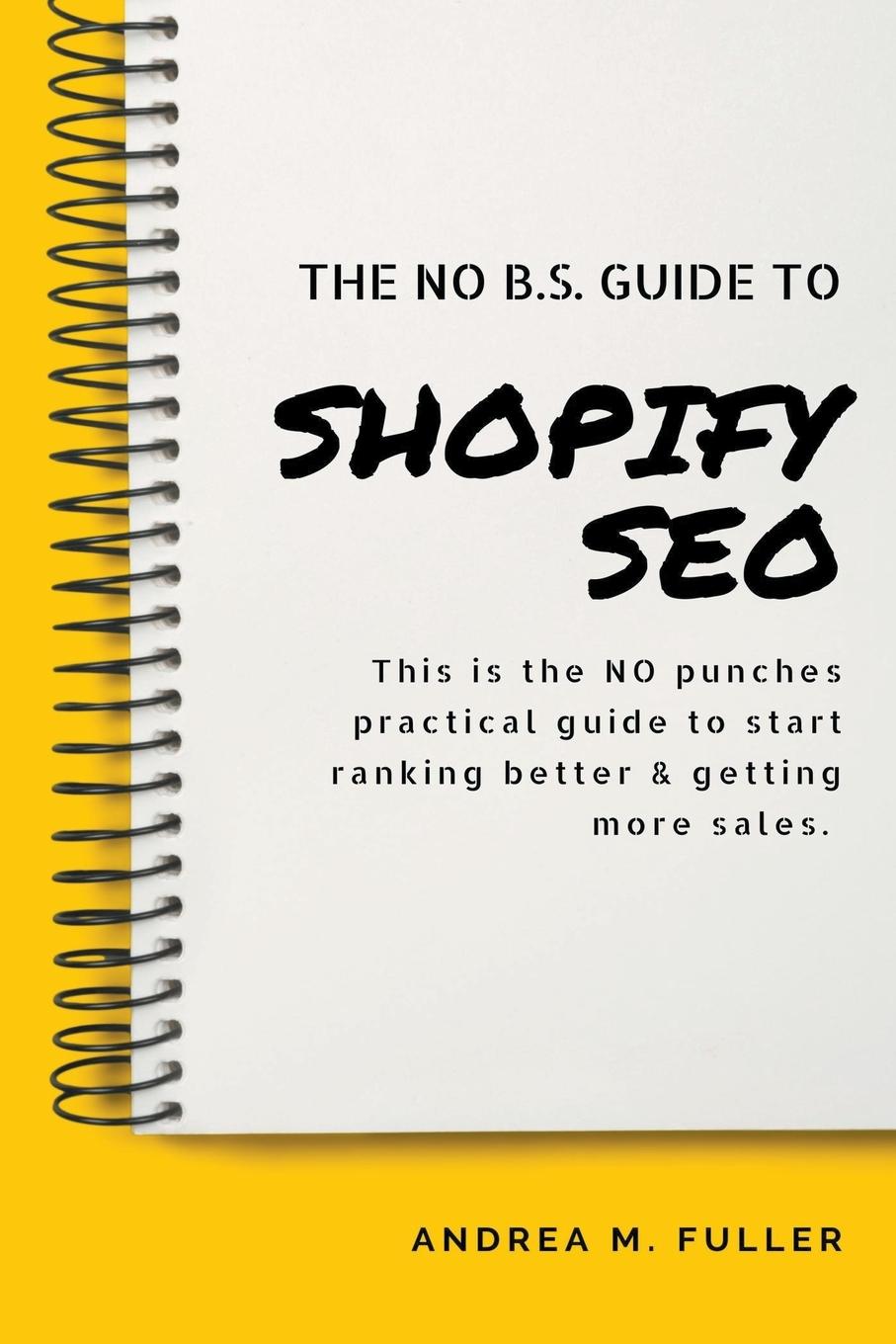 Kniha The No B.S. Guide To Shopify SEO Andrea Fuller