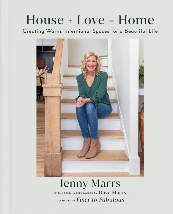 Kniha House + Love = Home: Creating Warm, Intentional Spaces for a Beautiful Life Dave Marrs