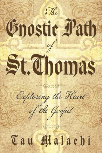 Kniha The Gnostic Path of St. Thomas: Exploring the Heart of the Gospel 