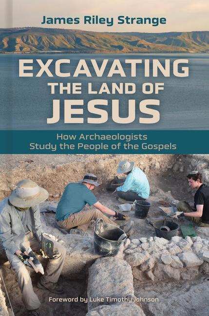 Kniha Excavating the Land of Jesus: How Archaeologists Study the People of the Gospels Luke Timothy Johnson