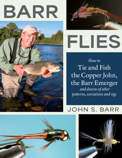 Kniha Barr Flies: How to Tie and Fish the Copper John, the Barr Emerger, and Dozens of Other Patterns, Variations, and Rigs Charlie Craven