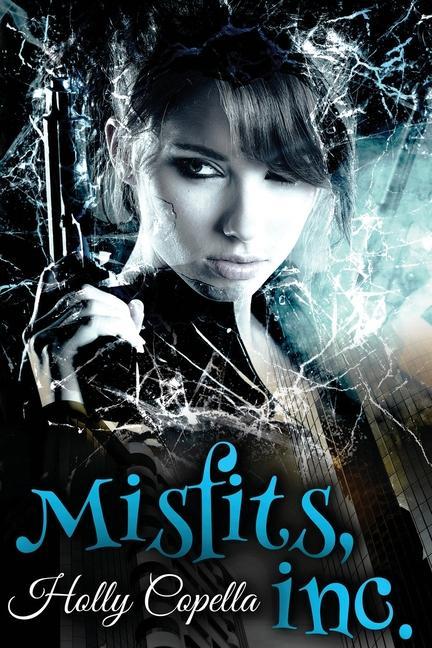 Knjiga Misfits, Inc. Holly Copella
