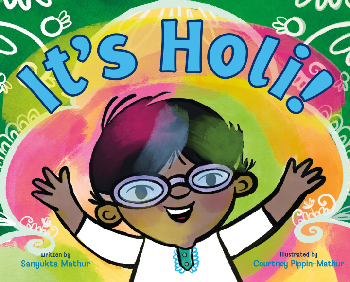 Knjiga It's Holi! Courtney Pippin-Mathur