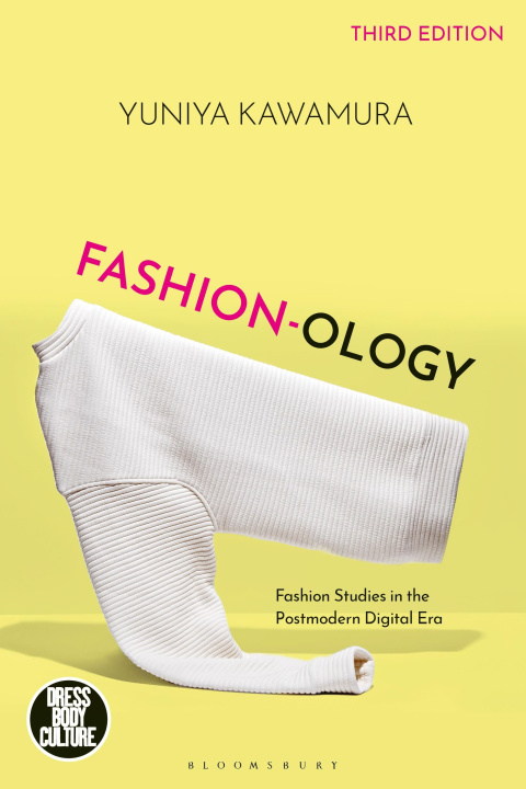 Kniha Fashion-Ology: Fashion Studies in the Postmodern Digital Era Joanne B. Eicher
