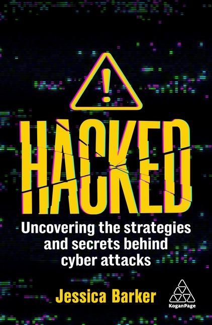 Книга Hacked: Uncovering the Strategies and Secrets Behind Cyber Attacks 