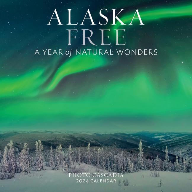 Naptár/Határidőnapló Alaska Free Wall Calendar 2024: A Year of Natural. Wonders Photo Cascadia