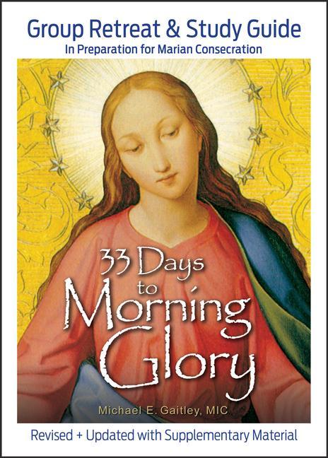 Kniha 33 Days to Morning Glory: Group Retreat & Study Guide 