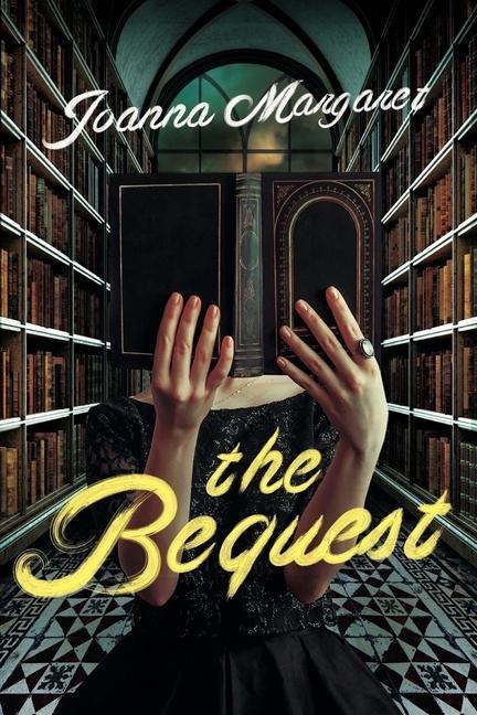 Könyv The Bequest: A Dark Academia Thriller 