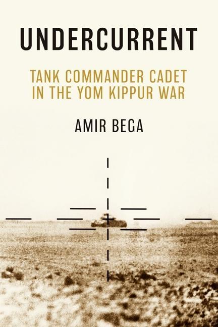 Βιβλίο Undercurrent: The Yom Kippur War Bega