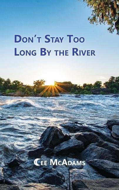 Knjiga Don't Stay Too Long by the River Cee McAdams