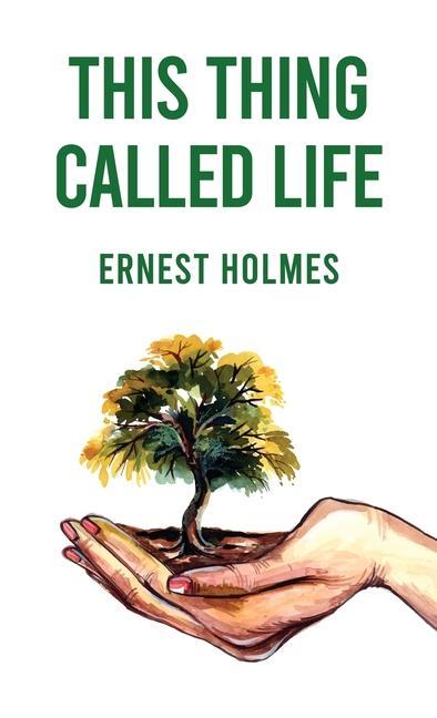 Knjiga This Thing Called Life ERNEST HOLMES
