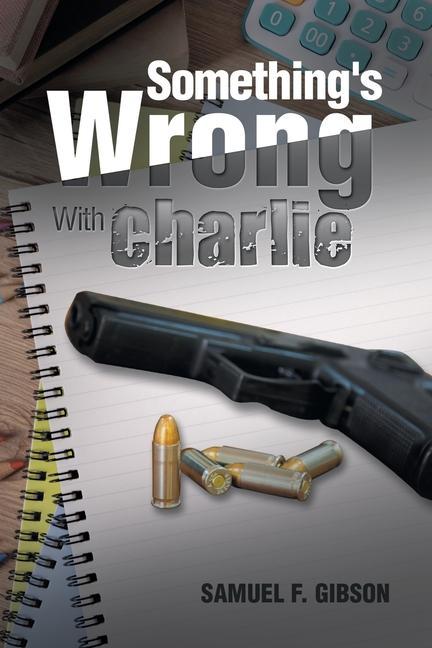 Knjiga Something's Wrong with Charlie Samuel F. Gibson