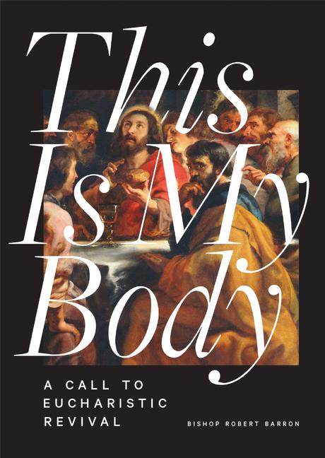 Carte This Is My Body: A Call to Eucharistic Revival 