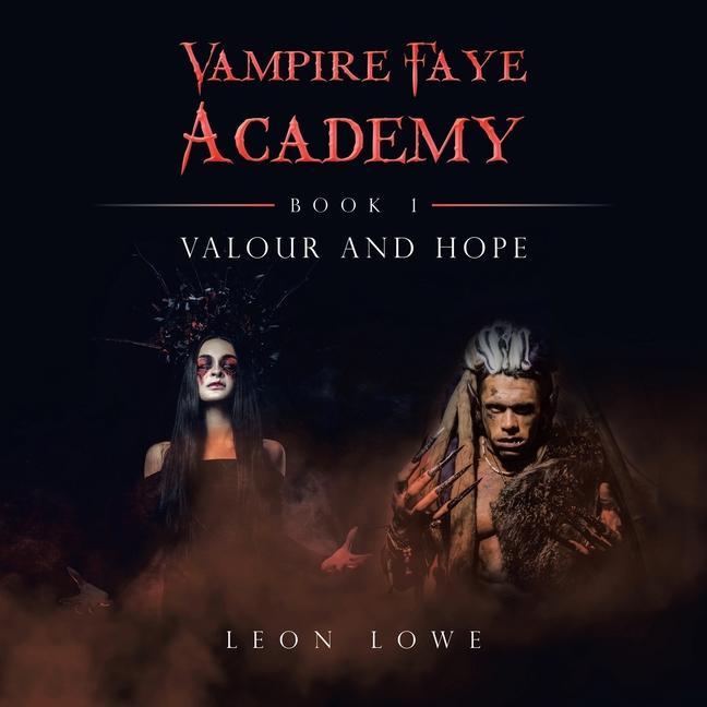 Book Vampire Faye Academy: Book 1 Valour and Hope 