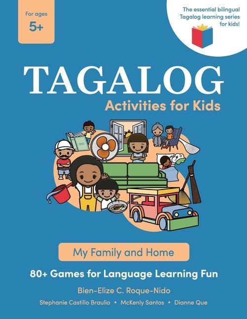 Carte Tagalog Activities for Kids - My Family and Home: 80+ Games for Language Learning Fun McKenly Santos