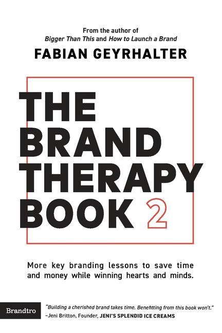 Kniha The Brand Therapy Book 2: More key branding lessons to save time and money while winning hearts and minds. 