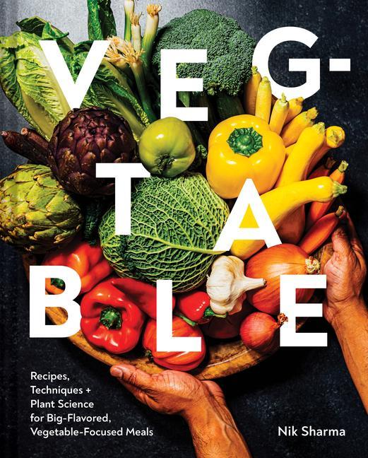 Книга These Vegetables Are What You Need: Recipes, Techniques, and Plant Science for Big-Flavored, Vegetable-Centered Meals 