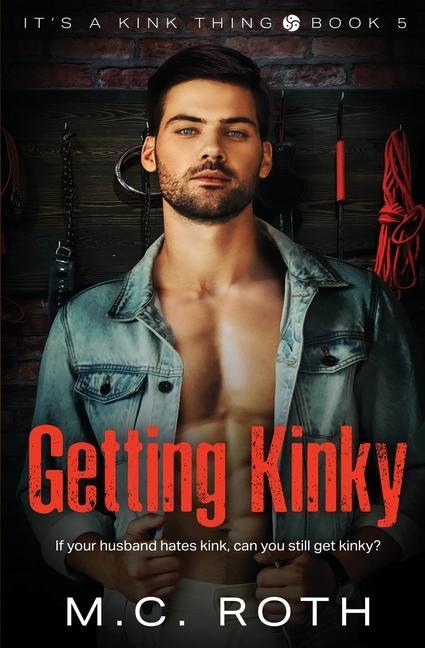 Book Getting Kinky M.C. Roth