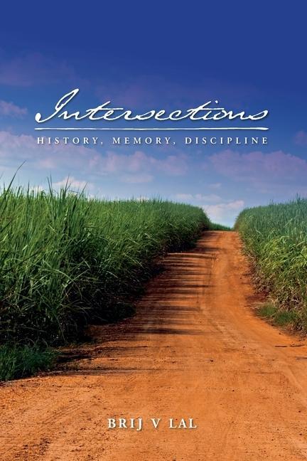 Boek Intersections: History, Memory, Discipline Brij V. Lal