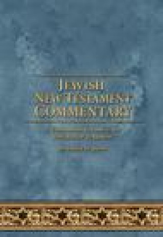 Könyv Jewish New Testament Commentary: A Companion Volume to the Jewish New Testament by David H. Stern 