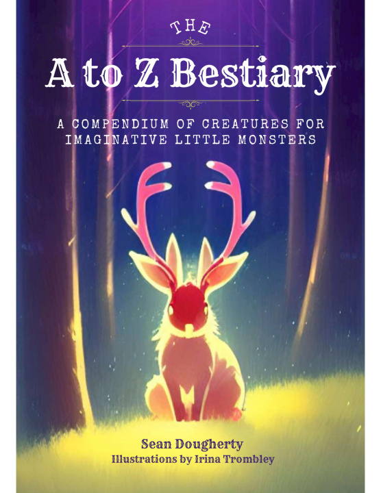 Książka The A to Z Bestiary: A Compendium of Creatures for Little Monsters 