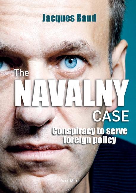 Книга The Navalny case: Conspiracy to serve foreign policy 