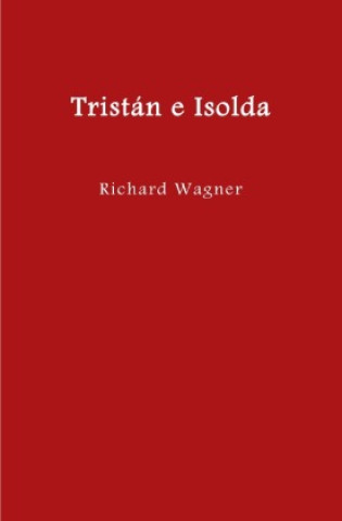 Knjiga Tristán e Isolda Richard Wagner